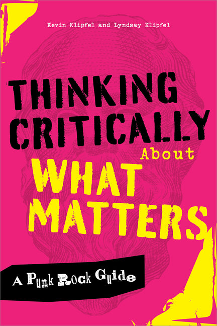 Thinking Critically About What Matters: A Punk Rock Guide