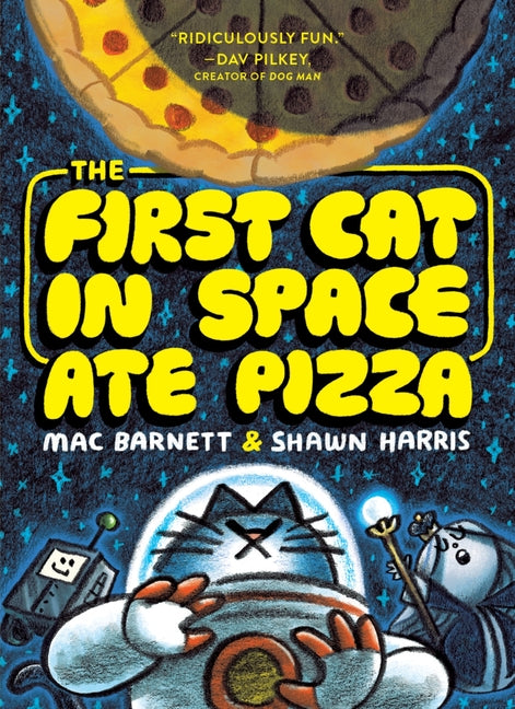 The First Cat in Space Ate Pizza: A Graphic Novel