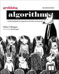 Grokking Algorithms, Second Edition: An Illustrated Guide for Programmers and Other Curious People