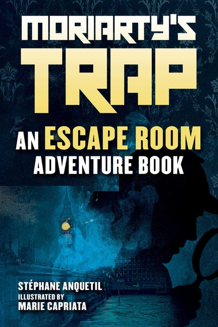 Moriarty's Trap: An Escape Room Adventure Book (Skyhorse Kids)