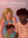 Don't Silence Us!: Don't shh this little boy Don't shh this little girl