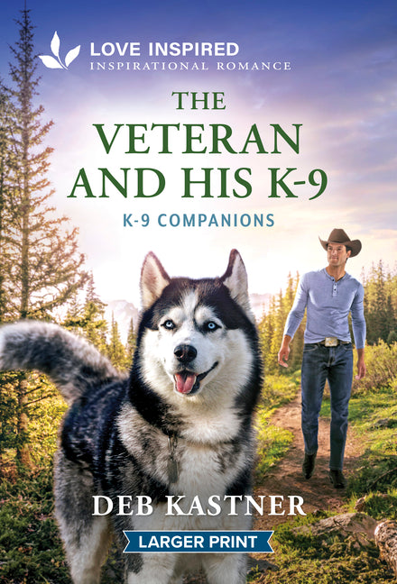 The Veteran and His K-9: An Uplifting Inspirational Romance (Original)