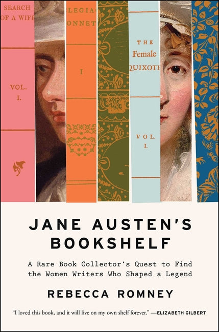 Jane Austen's Bookshelf: A Rare Book Collector's Quest to Find the Women Writers Who Shaped a Legend