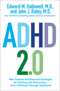 ADHD 2.0: New Science and Essential Strategies for Thriving with Distraction--From Childhood Through Adulthood