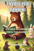 Favole Per Bambini: Favole Da Leggere Con Il Tuo Bambino