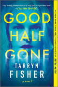 Good Half Gone: A Twisty Psychological Thriller (Original)