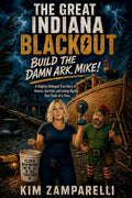 The Great Indiana Blackout Build The Damn Ark, Mike