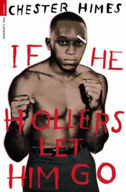 If He Hollers Let Him Go. Chester Himes