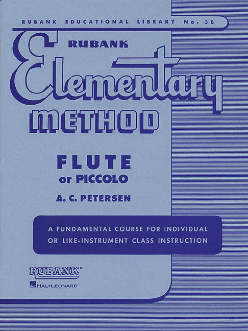 Rubank Elementary Method: Flute or Piccolo Essential Flute Music Book for Beginners Scales, Arpeggios, Articulation Studies, Solos, and Duets Perfect