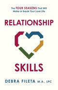 Relationship Skills: The Four Seasons That Will Make or Break Your Love Life