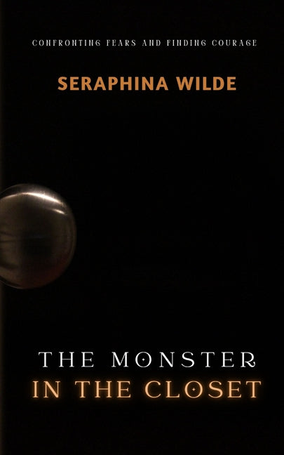 The Monster in the Closet: Confronting Fears and Finding Courage