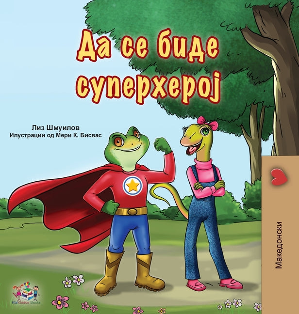 Being a Superhero (Macedonian Book for Kids)