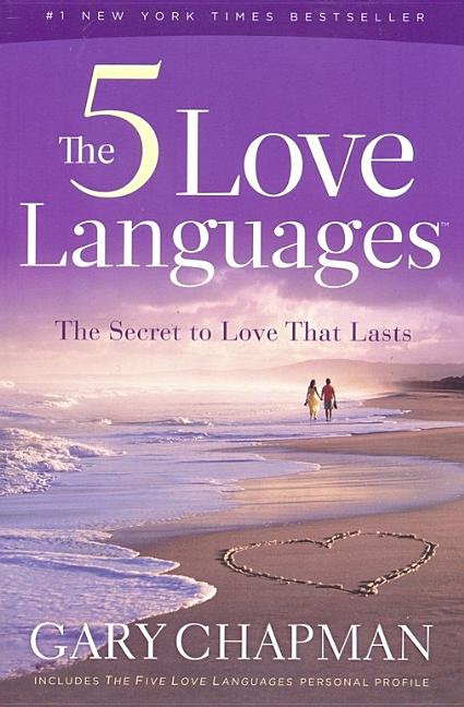 The Five Love Languages: The Secret to Love That Lasts