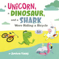 Unicorn, a Dinosaur, and a Shark Were Riding a Bicycle