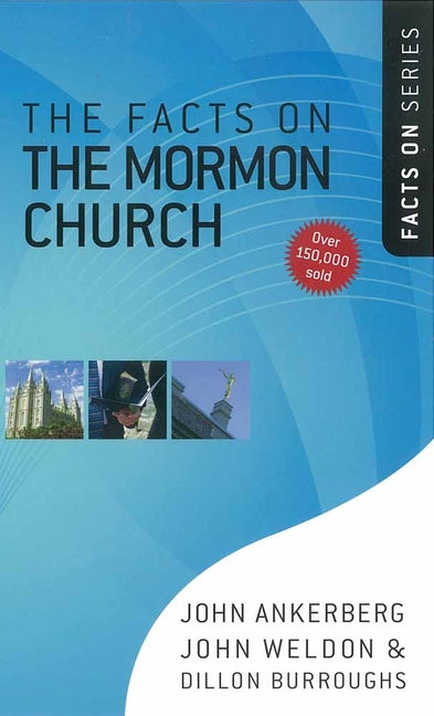 The Facts on the Mormon Church (Revised, Updated)