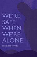We're Safe When We're Alone