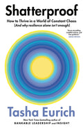 Shatterproof: How to Thrive in a World of Constant Chaos (and Why Resilience Alone Isn't Enough)