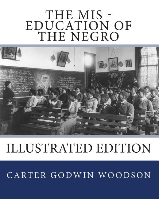 The MIS - Education of the Negro: Illustrated Edition