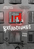 Breadcrumbs: Coming of Age in Post-Soviet Poland