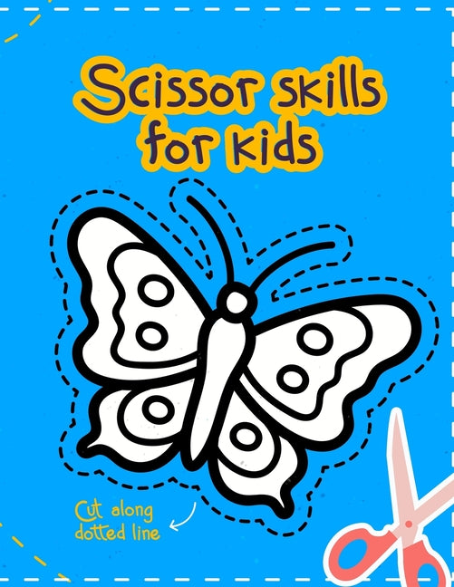 Scissor Skills for Kids: 29 Different Scissor Skills Motifs to Color and Cut for Kids