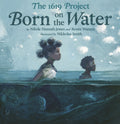 1619 Project: Born on the Water