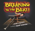 Breaking to the Beat!
