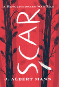 Scar: A Revolutionary War Tale