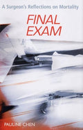 Final Exam: A Surgeon's Reflections on Mortality