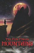 The Five Finger Mountains: Book I