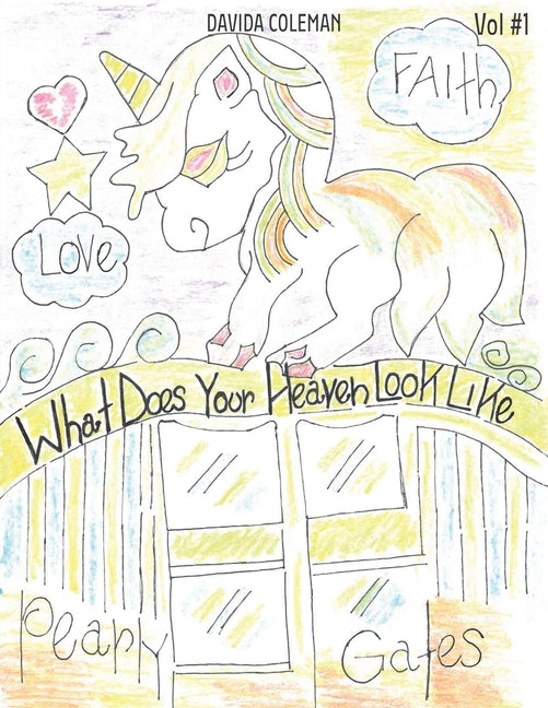 What Does Your Heaven Look Like Vol #1