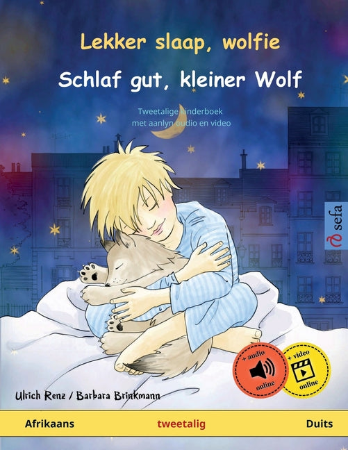 Lekker slaap, wolfie - Schlaf gut, kleiner Wolf (Afrikaans - Duits): Tweetalige kinderboek, met aanlyn oudio en video