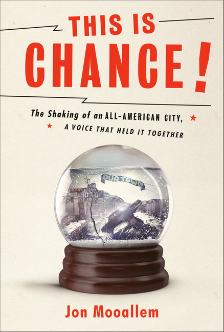 This Is Chance!: The Shaking of an All-American City, a Voice That Held It Together