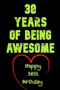 38 Years Of Being Awesome Happy 38th Birthday: 38 Years Old Gift for Boys & Girls