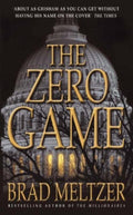 The Zero Game. Brad Meltzer (Revised)