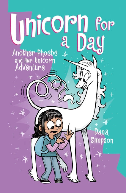 Unicorn for a Day: Another Phoebe and Her Unicorn Adventure Volume 18