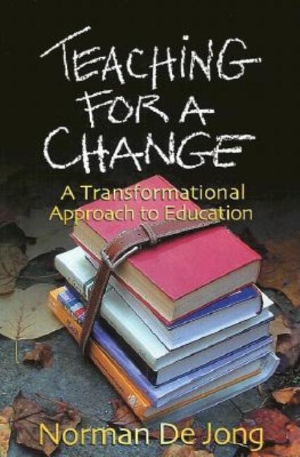 Teaching for a Change: A Transformational Approach to Education