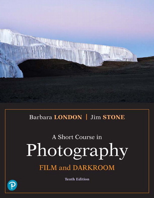 A Short Course in Photography: Film and Darkroom
