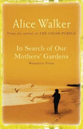 In Search of Our Mothers' Garden: Womanist Prose (Revised)