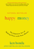 Happy Money: The Japanese Art of Making Peace with Your Money
