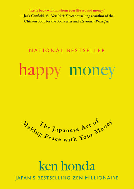 Happy Money: The Japanese Art of Making Peace with Your Money
