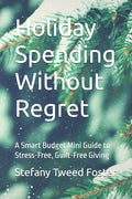 Holiday Spending Without Regret: A Smart Budget Mini Guide to Stress-Free, Guilt-Free Giving
