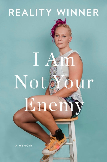 I Am Not Your Enemy: A Memoir
