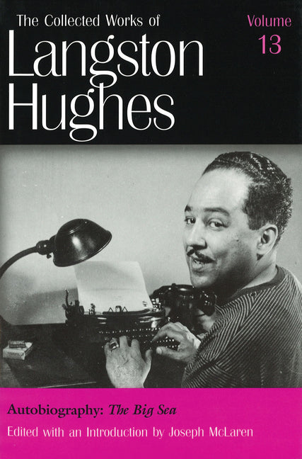 Autobiography (Lh13): The Big Sea Volume 13