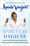 Spiritual Hygiene: A Practical Path for Clean Living, Inner Authority, and Divine Freedom