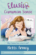 Elusive Common Sense: Why is Common Sense So Hard to Find?