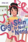 Gigi Shin Is Not a Nerd