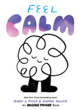 Feel Calm: An Invisible Things Book