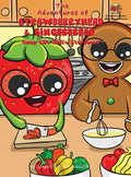 The Adventures of Strawberryhead & Gingerbread-Camp Life Skills Storybook: A siblings' summer camp tale where important life habits (i.e., cooking, financ