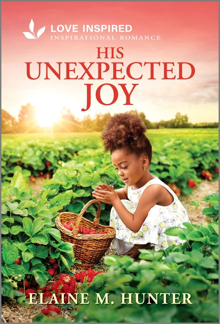 His Unexpected Joy: An Uplifting Inspirational Romance (Original)