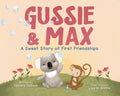 Gussie & Max: A Sweet Story of First Friendships